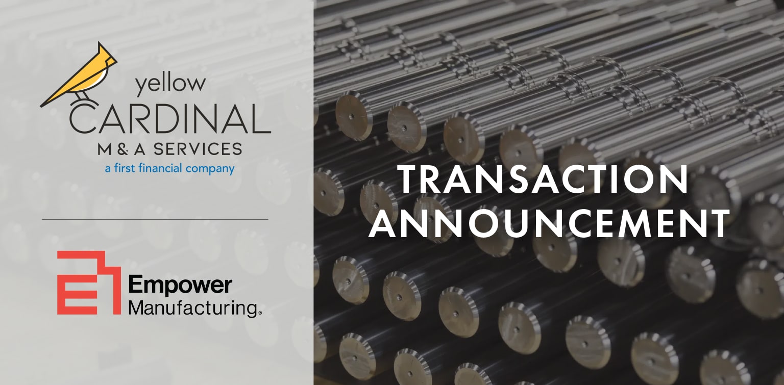 Yellow Cardinal M&A Services and Empower Manufacturing logos next to image of metal shafts and the words "Transaction Announcement"